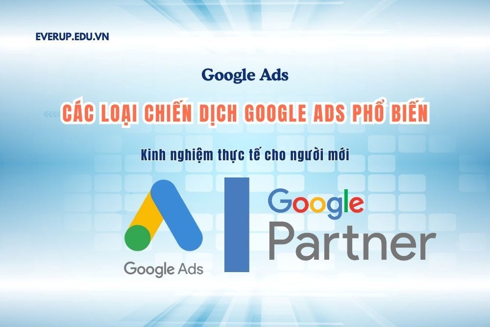 Các loại chiến dịch Google Ads phổ biến